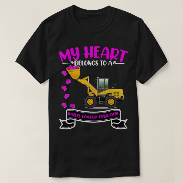 Camiseta Dia de os namorados Wheel Loader's Wife Daugh (Frente do Design)