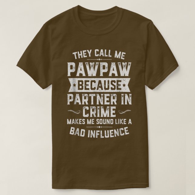 Camiseta Dia de os pais Chamam-Me Pawpaw Porque O Parceiro (Frente do Design)