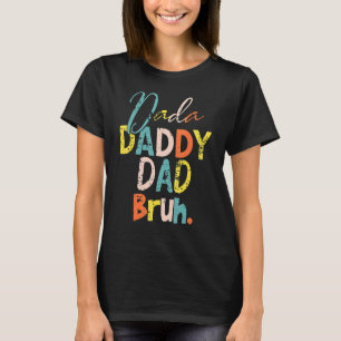 Camiseta Dia de os pais Dada Pai Bruh Pai Pai Legal