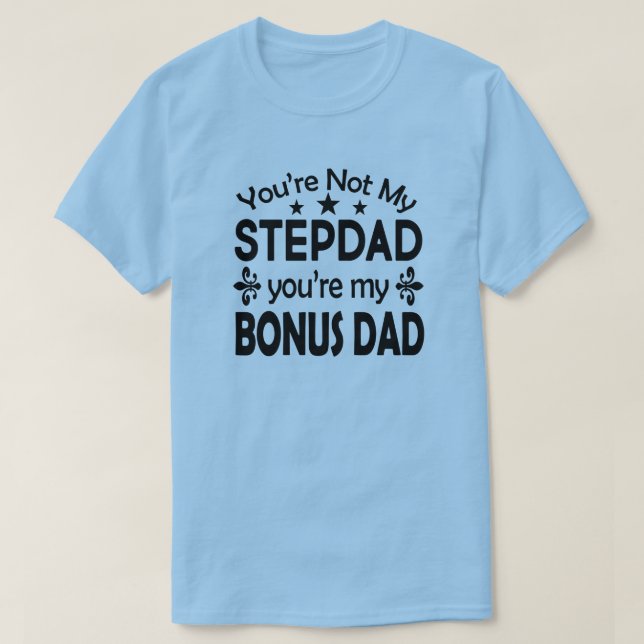 Camiseta Dia de os pais de aniversário do Pai Stepdad Bonus (Frente do Design)