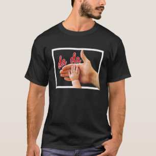 Camiseta Dia de os pais de Palavras Primeiras do Pai Dada