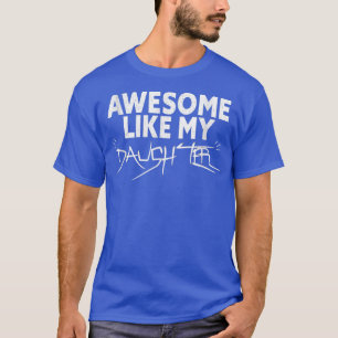 Camiseta Dia de os pais ENGRAÇADO COMO A MINHA FILHA Pai Jo