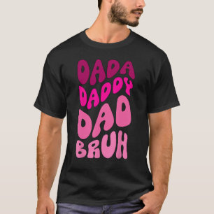 Camiseta Dia de os pais Engraçado Dada Pai Bruh 2023