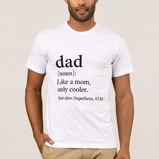 Camiseta Dia de os pais Engraçado De Definição De pai Mais  (Frente)