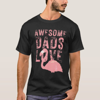 Camiseta Dia de os pais Engraçado Flamingo, Pai Incrível Me