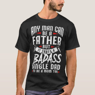 Camiseta Dia de os pais Engraçado Qualquer Homem Pode Ser P