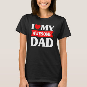 Camiseta Dia de os pais Eu Amo Meu Pai Incrível, Coração Ve