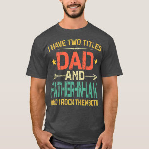 Camiseta Dia de os pais Mens Vintage Eu Tenho Dois Títulos