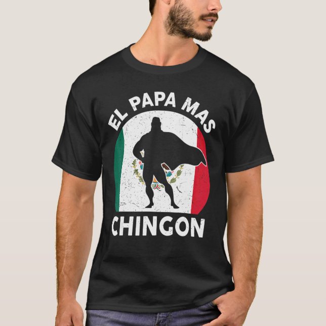 Camiseta Dia de os pais Mexicano Pai El Papa Mas Chingon (Frente)
