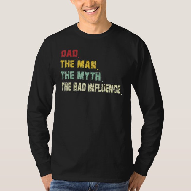 Camiseta Dia de os pais Pai O Homem O Mito A Má Influência (Frente)