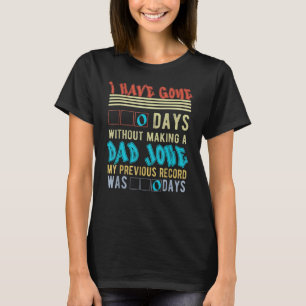 Camiseta Dia de os pais Que Eu Tenho Passado 0 Dias Sem Faz