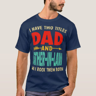 Camiseta Dia de os pais Retro Mens I Tem Dois Títulos Pai E