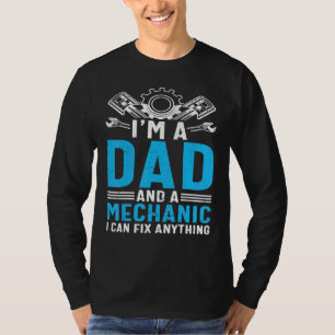 Camiseta Dia de os pais sou um Pai e um mecânico que posso 