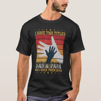 Camiseta Dia de os pais, Tenho Dois Títulos Pai E Papá