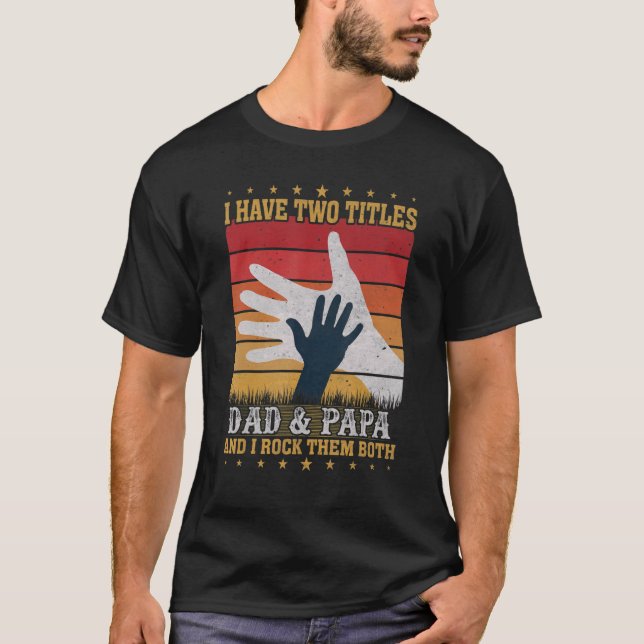 Camiseta Dia de os pais, Tenho Dois Títulos Pai E Papá (Frente)