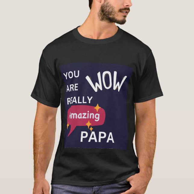 Camiseta dia de os pais "Você É Mesmo Incrível Papa" (Frente)