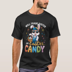 Camiseta Dia de Páscoa Engraçado Trocará Irmã por Doces Cri