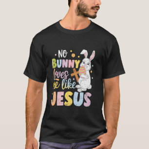 Camiseta Dia de Páscoa Nenhum Coelho Me Ama Como Jesus Cris