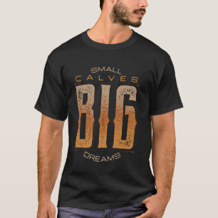 Camiseta Dia de Perna Panturrilhas Pequenas Grandes Sonhos