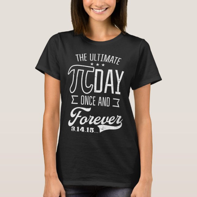 Camiseta Dia de Pi Final para Design Engraçado Dia de Pi (Frente)