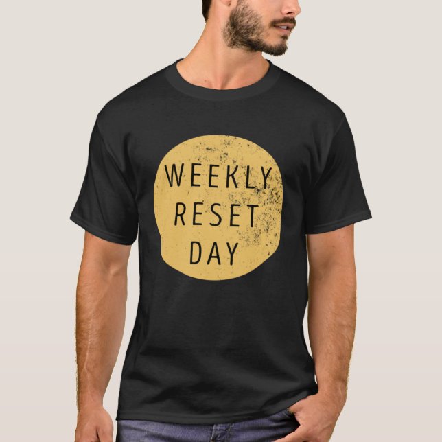 Camiseta Dia de Reinicialização Semanal (Frente)