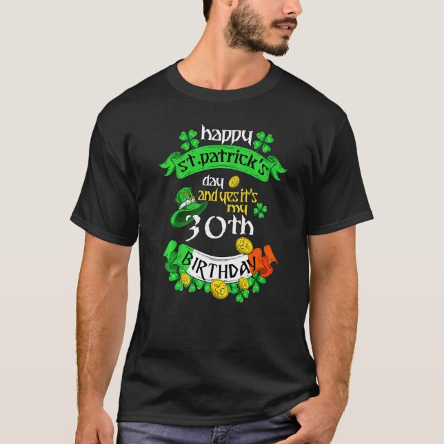 Camiseta Dia de São Patrício De 30 Anos É Meu aniversário d (Frente)