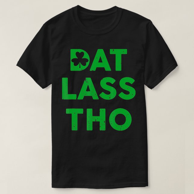 Camiseta Dia de São Patrício De Lass Tho Shamrock Pun (Frente do Design)