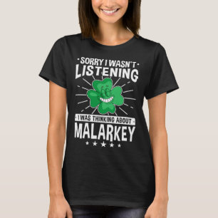 Camiseta Dia de São Patrício Desculpe por ter ouvido Malark