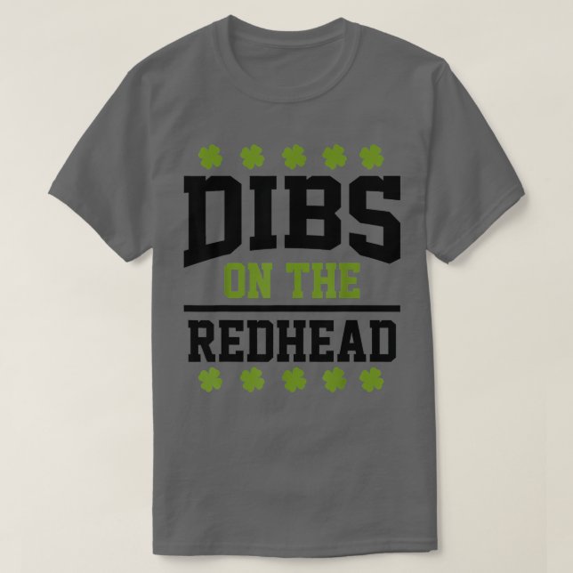 Camiseta Dia de São Patrício Dibs Redhead Lucky Shamrock ir (Frente do Design)