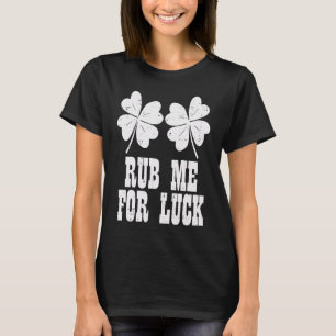 Camiseta Dia de São Patrício Esfregue-me para ter Sorte Tre