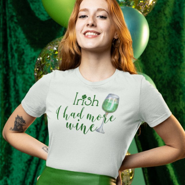 Camiseta Dia de São Patrício Irlandês Eu Bebi Mais Vinho Ve (Criador carregado)