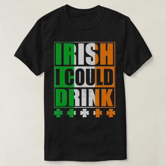 Camiseta Dia de São Patrício Irlandês Eu Poderia Beber (Frente do Design)