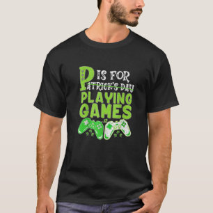 Camiseta Dia de São Patrício P É Para Jogar Videos games