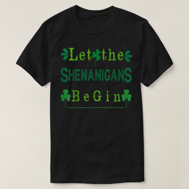 Camiseta Dia de São Patrício para que os Shenanigans comece (Frente do Design)