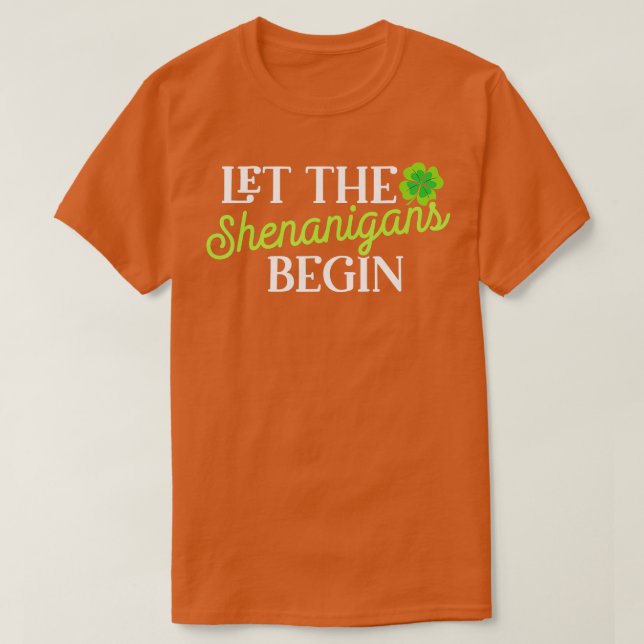 Camiseta Dia de São Patrício para que os Shenanigans comece (Frente do Design)