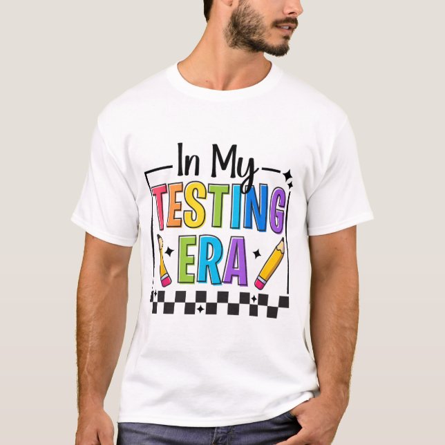 Camiseta Dia de Teste da Minha Era de Teste do Professor En (Frente)