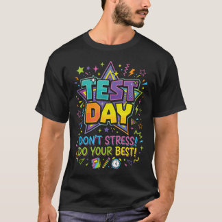 Camiseta Dia de Teste Divertido Não se Estresse Faça o Seu