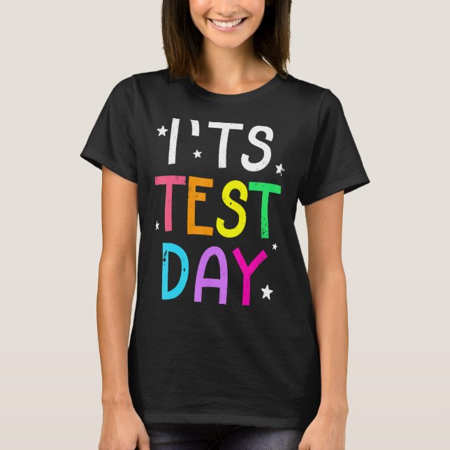 Camiseta Dia de Teste Motivacional para Professores É Dia d (Frente)
