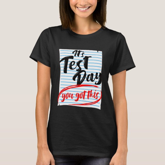 Camiseta Dia De Teste Que Você Teve Este Teste De Professor (Frente)