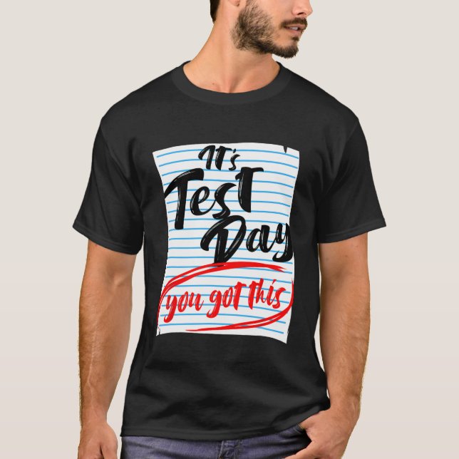 Camiseta Dia De Teste Que Você Teve Este Teste De Professor (Frente)