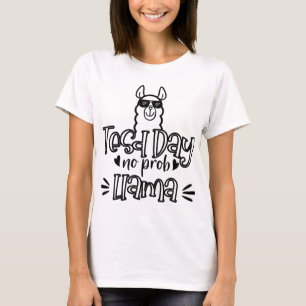 Camiseta Dia de Teste Sem Prob-llama Llama Dia 1 de Teste d