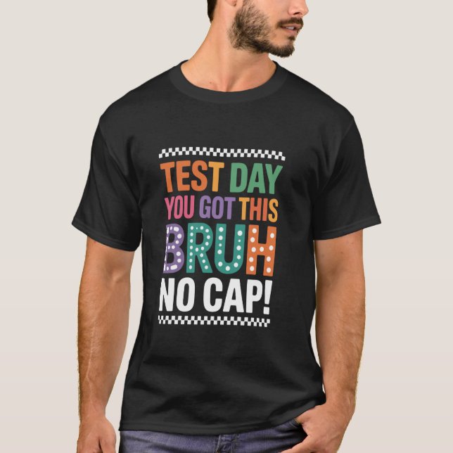 Camiseta Dia De Teste Tem Isso Bruh Sem Limite Professor En (Frente)