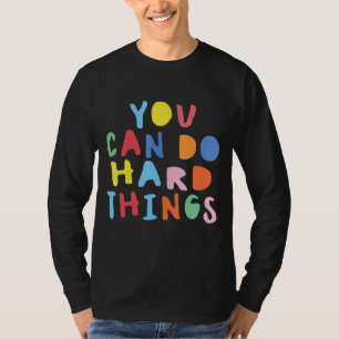 Camiseta Dia de Teste Você Pode Fazer Coisas De Duro Cores