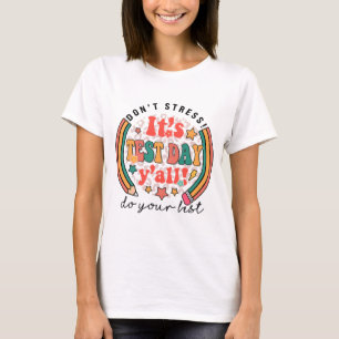 Camiseta Dia De Teste Yall Engraçado Dia De Teste Para Estu