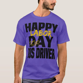 Camiseta DIA DE TRABALHO FELIZ PARA O Barramento