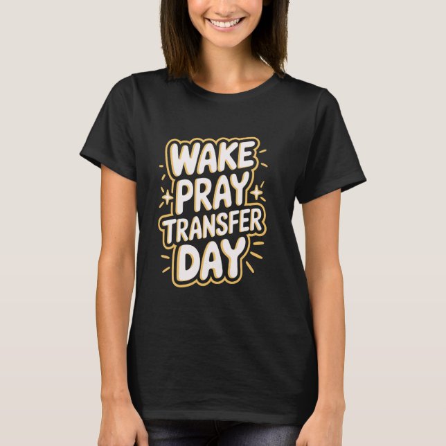 Camiseta Dia de transferência de embriões para uma mãe de F (Frente)