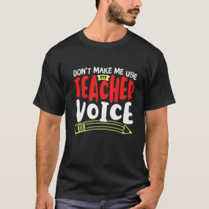 Camiseta Dia do Ensino Escolar Não Me Faça Usar Meu Profess