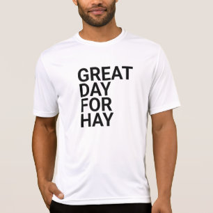 Camiseta Dia do excelente para Hay, excelente dia para feno