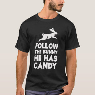 Camiseta Dia Do felz pascoa Seguir O Coelhinho Que Ele Tem 