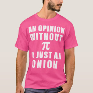 Camiseta Dia do Pi Matemática 3 14 Uma Opinião Sem Pi É Ape